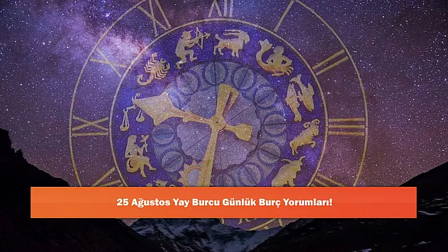 25 Ağustos Yay Burcu Günlük Burç Yorumları!