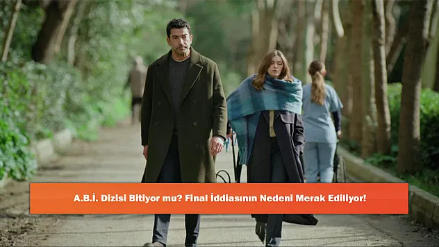 A.B.İ. Dizisi Bitiyor mu? Final İddiasının Nedeni Merak Ediliyor!