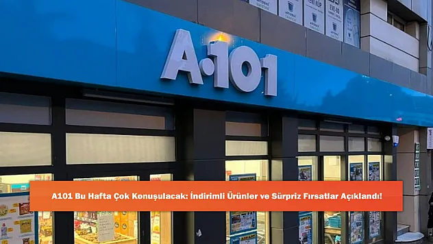 A101 Bu Hafta Çok Konuşulacak: İndirimli Ürünler ve Sürpriz Fırsatlar Açıklandı!