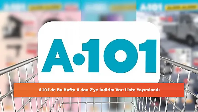 A101'de Bu Hafta A'dan Z'ye İndirim Var: Liste Yayımlandı