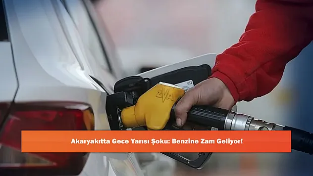 Akaryakıtta Gece Yarısı Şoku: Benzine Zam Geliyor!