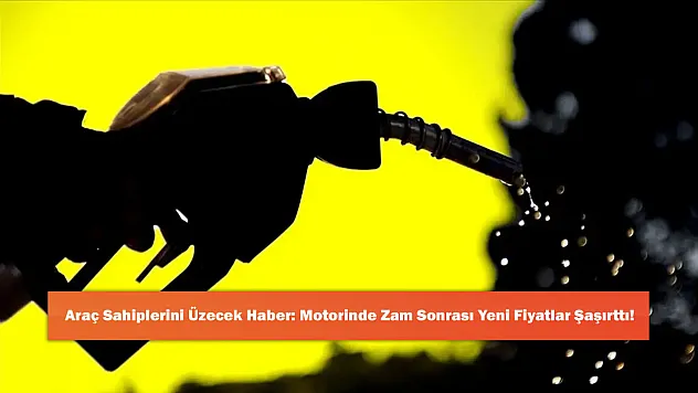 Araç Sahiplerini Üzecek Haber: Motorinde Zam Sonrası Yeni Fiyatlar Şaşırttı!