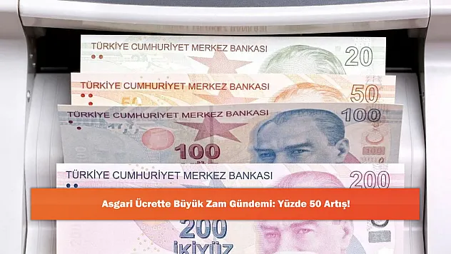 Asgari Ücrette Büyük Zam Gündemi: Yüzde 50 Artış!