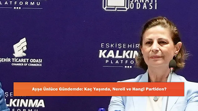 Ayşe Ünlüce Gündemde: Kaç Yaşında, Nereli ve Hangi Partiden?