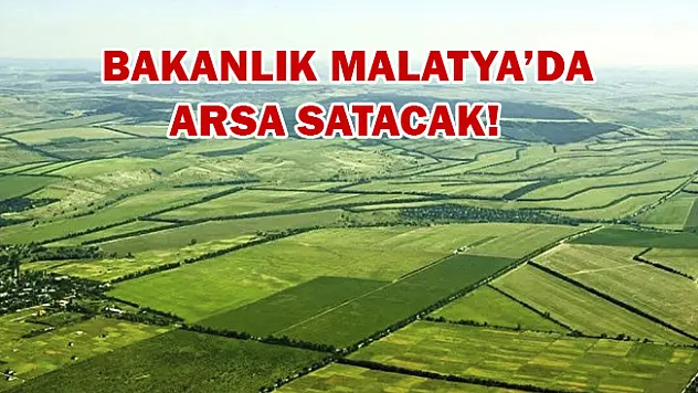 Bakanlık arsa satacak!