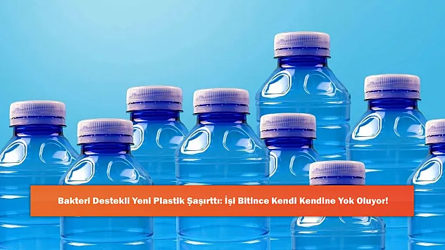 Bakteri Destekli Yeni Plastik Şaşırttı: İşi Bitince Kendi Kendine Yok Oluyor!