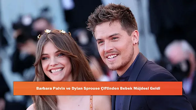 Barbara Palvin ve Dylan Sprouse Çiftinden Bebek Müjdesi Geldi