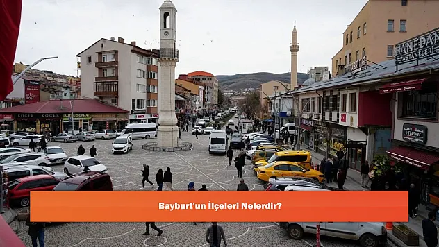 Bayburt'un İlçeleri Nelerdir?