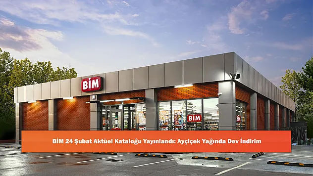 BİM 24 Şubat Aktüel Kataloğu Yayınlandı: Ayçiçek Yağında Dev İndirim