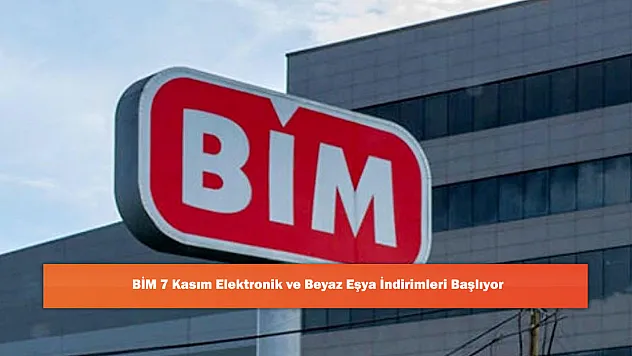 BİM 7 Kasım Elektronik ve Beyaz Eşya İndirimleri Başlıyor