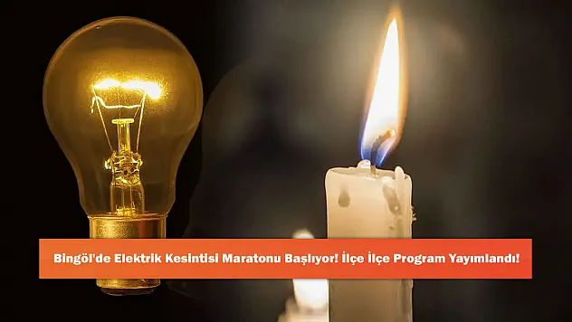 Bingöl'de Elektrik Kesintisi Maratonu Başlıyor! İlçe İlçe Program Yayımlandı!