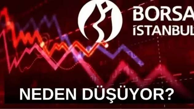 Borsa İstanbul Endeksinde Yaşanan Sert Geri Çekilmenin Arka Planı ve Piyasalardaki Son Durum