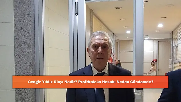 Cengiz Yıldız Olayı Nedir? Profdraleks Hesabı Neden Gündemde?