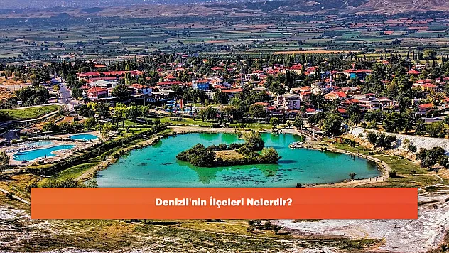 Denizli'nin İlçeleri Nelerdir?