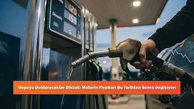 Depoyu Dolduracaklar Dikkat: Motorin Fiyatları Bu Tarihten Sonra Değişiyor!