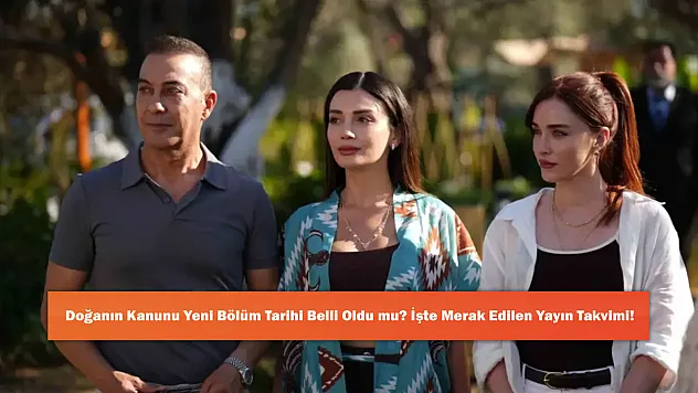 Doğanın Kanunu Yeni Bölüm Tarihi Belli Oldu mu? İşte Merak Edilen Yayın Takvimi!