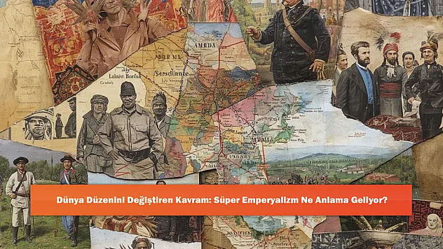 Dünya Düzenini Değiştiren Kavram: Süper Emperyalizm Ne Anlama Geliyor?