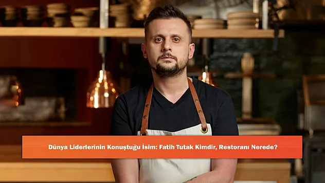 Dünya Liderlerinin Konuştuğu İsim: Fatih Tutak Kimdir, Restoranı Nerede?