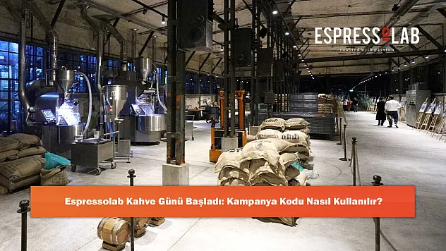 Espressolab Kahve Günü Başladı: Kampanya Kodu Nasıl Kullanılır?