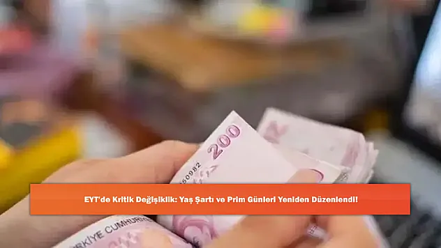 EYT'de Kritik Değişiklik: Yaş Şartı ve Prim Günleri Yeniden Düzenlendi!