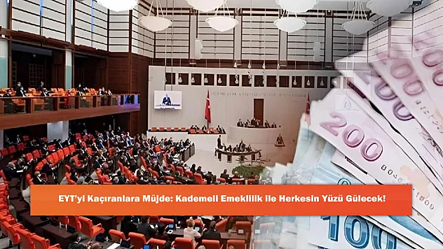 EYT'yi Kaçıranlara Müjde: Kademeli Emeklilik ile Herkesin Yüzü Gülecek!