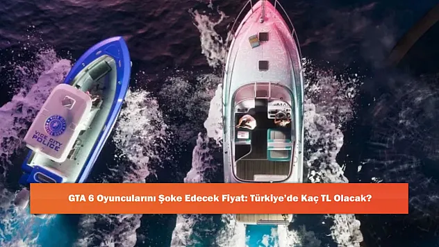 GTA 6 Oyuncularını Şoke Edecek Fiyat: Türkiye'de Kaç TL Olacak?
