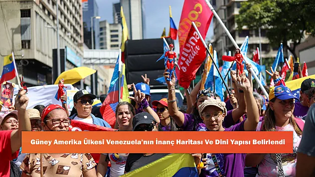 Güney Amerika Ülkesi Venezuela'nın İnanç Haritası Ve Dini Yapısı Belirlendi