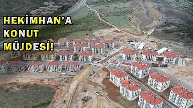 Hekimhan'a konut müjdesi!