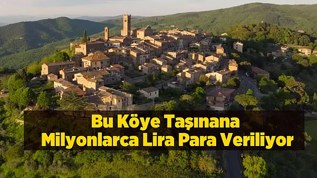 İnanılmaz Teklif: Bu Köyde Yaşayana 1 Milyon TL ve 2 Yıl Ücretsiz Kira!
