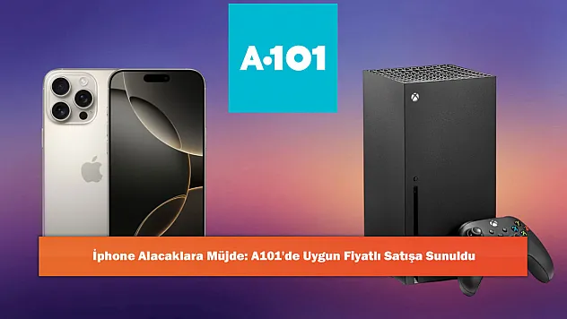 İphone Alacaklara Müjde: A101'de Uygun Fiyatlı Satışa Sunuldu