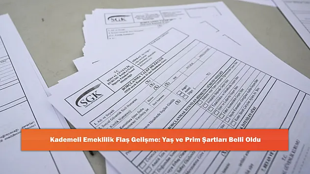 Kademeli Emeklilik Flaş Gelişme: Yaş ve Prim Şartları Belli Oldu