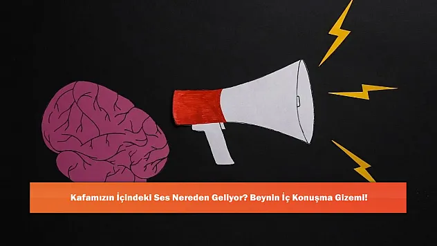 Kafamızın İçindeki Ses Nereden Geliyor? Beynin İç Konuşma Gizemi!