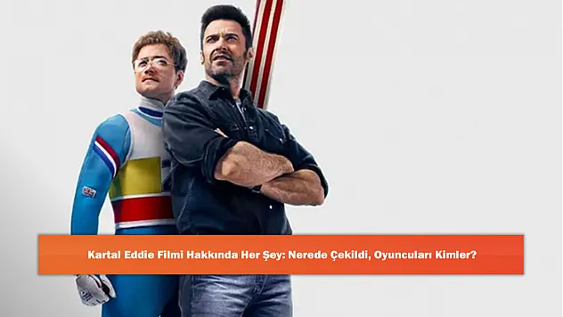 Kartal Eddie Filmi Hakkında Her Şey: Nerede Çekildi, Oyuncuları Kimler?