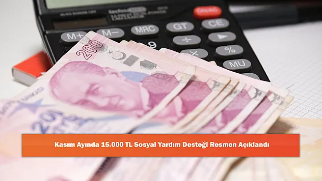 Kasım Ayında 15.000 TL Sosyal Yardım Desteği Resmen Açıklandı: PTT Üzerinden Ödemeler Başlıyor