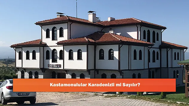 Kastamonulular Karadenizli mi Sayılır?