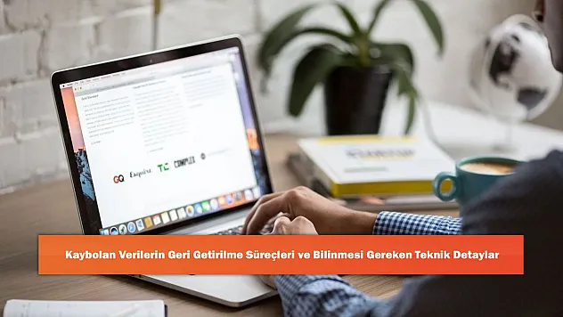 Kaybolan Verilerin Geri Getirilme Süreçleri ve Bilinmesi Gereken Teknik Detaylar