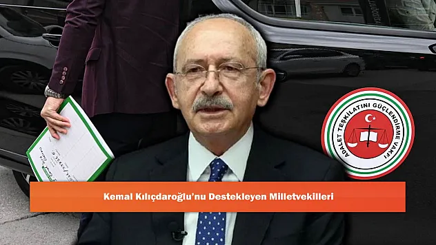 Kemal Kılıçdaroğlu'nu Destekleyen Milletvekilleri