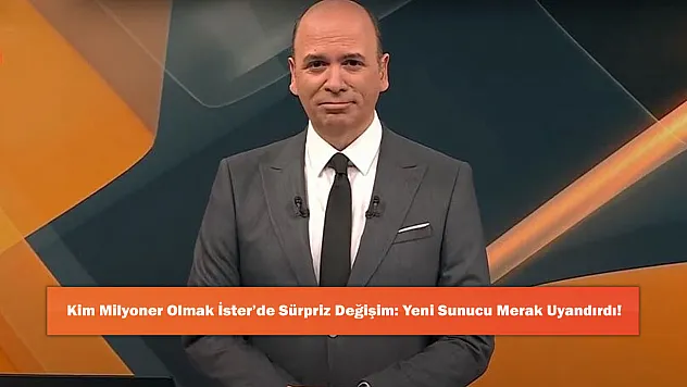 Kim Milyoner Olmak İster'de Sürpriz Değişim: Yeni Sunucu Merak Uyandırdı!