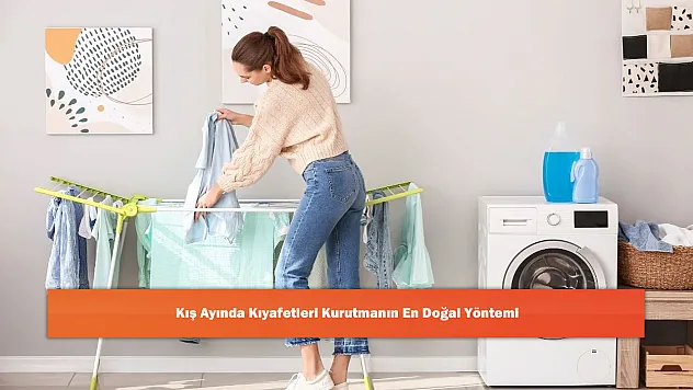 Kış Ayında Kıyafetleri Kurutmanın En Doğal Yöntemi