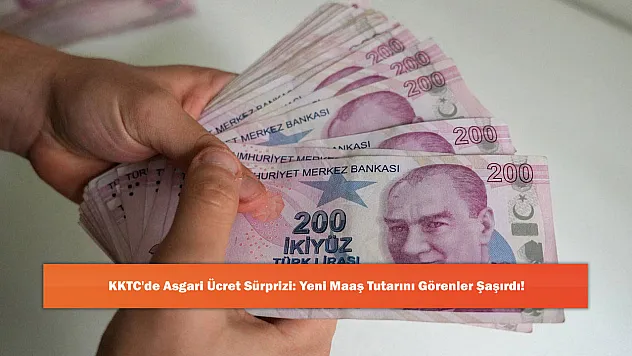 KKTC'de Asgari Ücret Sürprizi: Yeni Maaş Tutarını Görenler Şaşırdı!