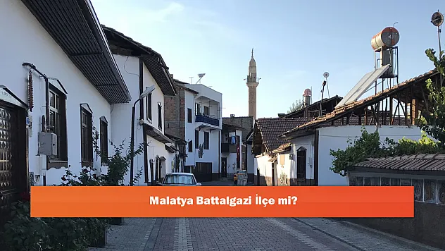 Malatya Battalgazi İlçe mi?