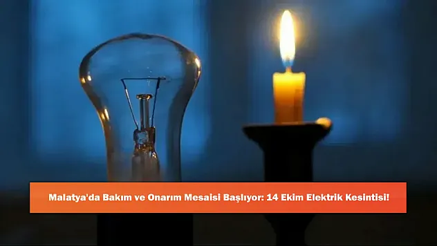 Malatya'da Bakım ve Onarım Mesaisi Başlıyor: 14 Ekim Elektrik Kesintisi!