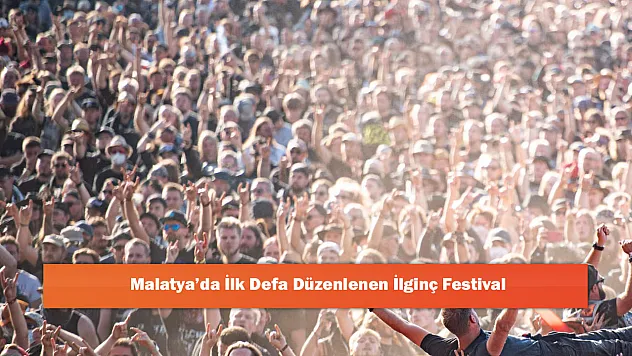 Malatya'da İlk Defa Düzenlenen İlginç Festival