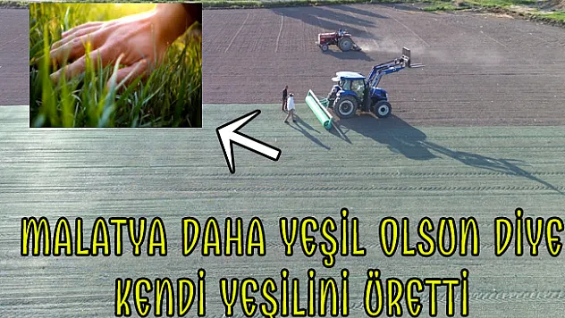 Malatya daha yeşil olsun diye kendi yeşilini üretti