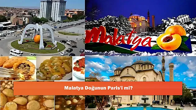 Malatya Doğunun Paris'i mi?