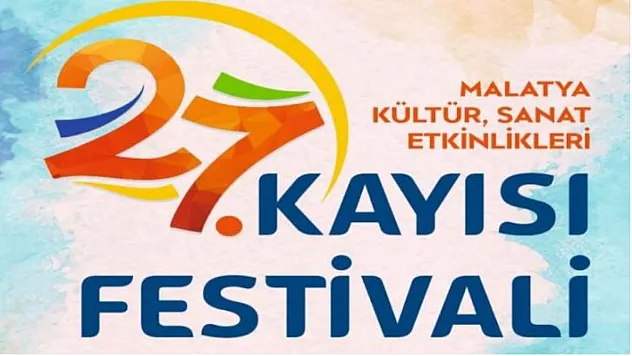 Malatya Kayısı Festivali etkinlikleri iptal edildi