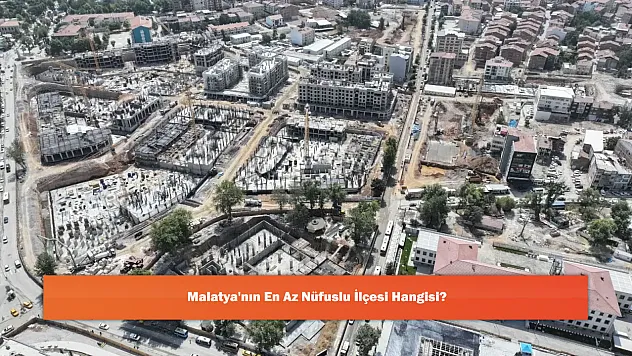 Malatya'nın En Az Nüfuslu İlçesi Hangisi?