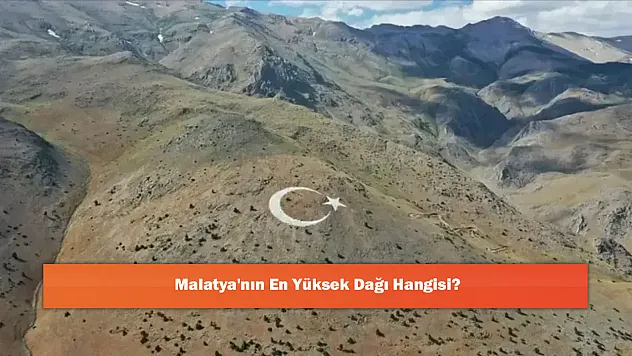 Malatya'nın En Yüksek Dağı Hangisi?