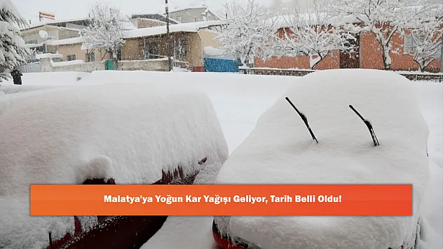 Malatya'ya Yoğun Kar Yağışı Geliyor, Tarih Belli Oldu!