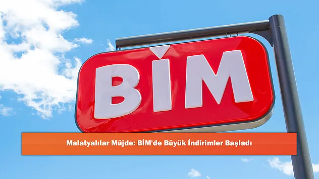 Malatyalılar Müjde: BİM'de Büyük İndirimler Başladı
